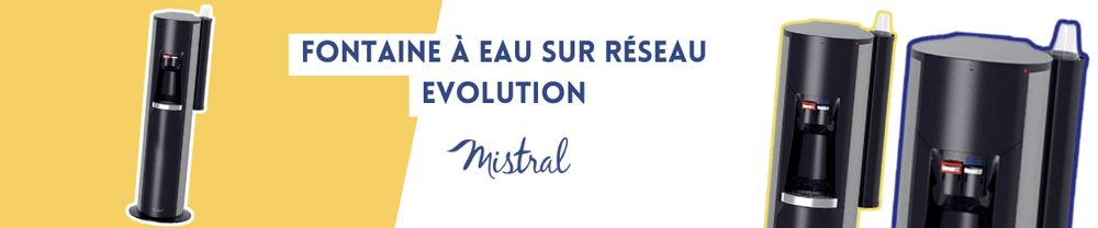 Zoom Produit : la fontaine à eau sur réseau Evolution de MISTRAL