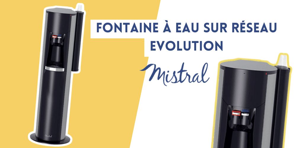 Zoom Produit : la fontaine à eau sur réseau Evolution de MISTRAL